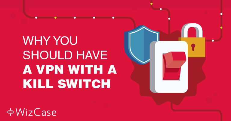 Dlaczego posiadanie funkcji Kill Switch VPN jest tak ważne?