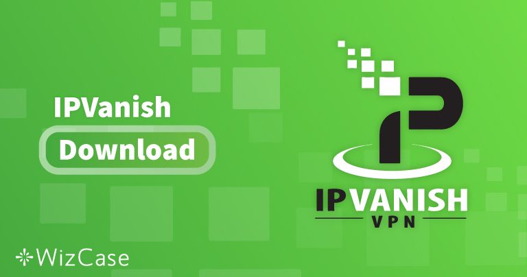 Pobierz IPVanish (najnowszą wersję) na komputer i urządzenia mobilne