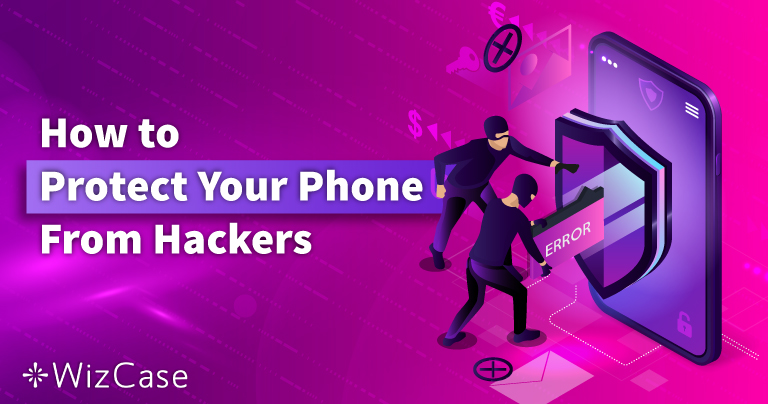 Jak chronić telefon przed hakerami w 2023 roku (10 prostych wskazówek)